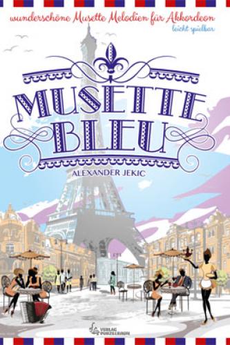 Musette Bleu – Wunderschöne Musette Melodien Für Akkordeon (leicht spielbar)