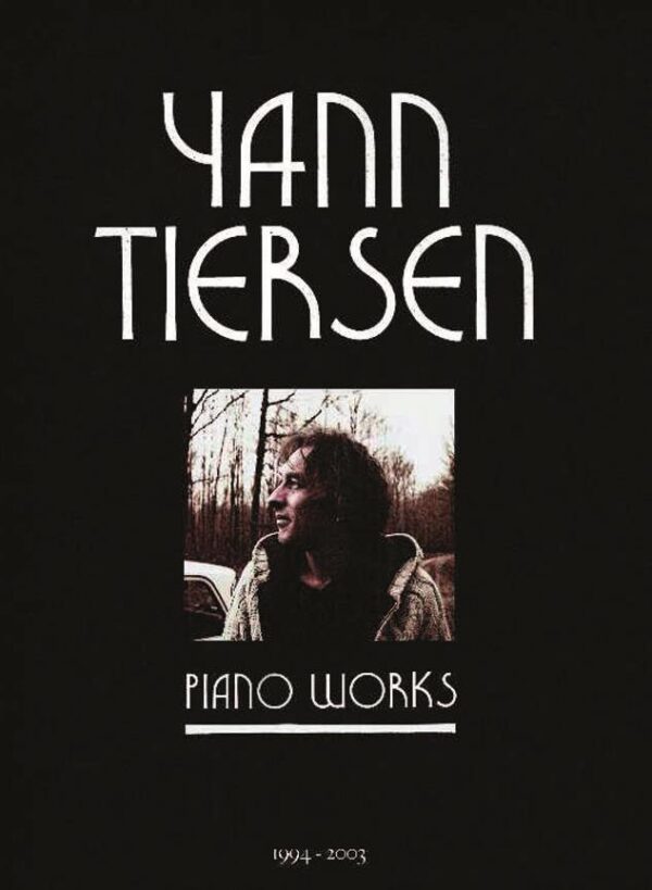 Yann Tiersen – Piano Works